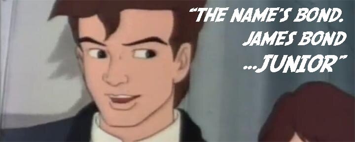 James Bond Junior catchphrase James Bond Junior catchphrase